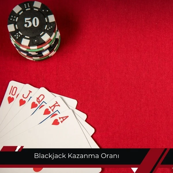 Blackjack Kazanma Oranı 