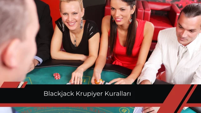 Blackjack Krupiyer Kuralları